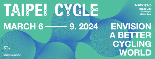 2024 Taipei Cycle Show (2024/3/6-3/9)